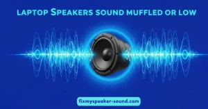 Laptop Speakers Sound Muffled or Low